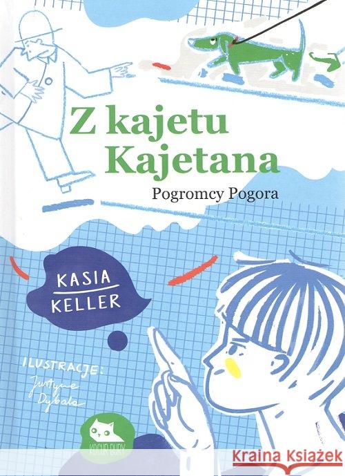 Z kajetu Kajetana. Pogromcy Pogora Keller Kasia 9788365530233 Kocur Bury - książka