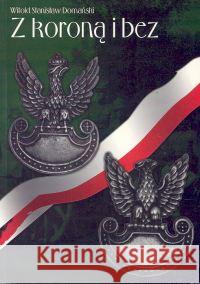 Z koroną i bez Domański Witold 9788388773983 AJAKS - książka
