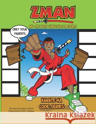 Z-Man and the Right Choice Kids: Obey Your Parents Kofi Johnson Delbert Smith 9781724027610 Independently Published - książka