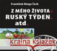 Z mého života, Ruský týden, atd. František Ringo Čech 9788074925634 Galén - książka