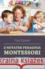 Z notatek obserwatora. Montessori w praktyce Paul Epstein 9788380952485 Impuls - książka