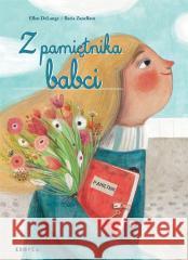 Z pamiętnika babci Ellen DeLange, Ilaria Zanellato, Karolina Marcink 9788367510141 Kropka - książka