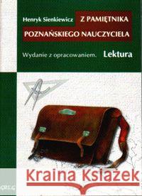 Z pamiętnika poznańskiego nauczyciela z oprac GREG Sienkiewicz Henryk 9788373271777 Greg - książka