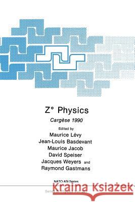 Z° Physics: Cargèse 1990 Lévy, Maurice 9781489935496 Springer - książka