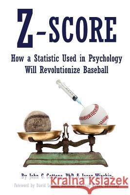 Z-Score: How a Statistic Used in Psychology Will Revolutionize Baseball John G. Cotton Jason Wirchin David Lennon 9780990393931 Story Bridge Books - książka