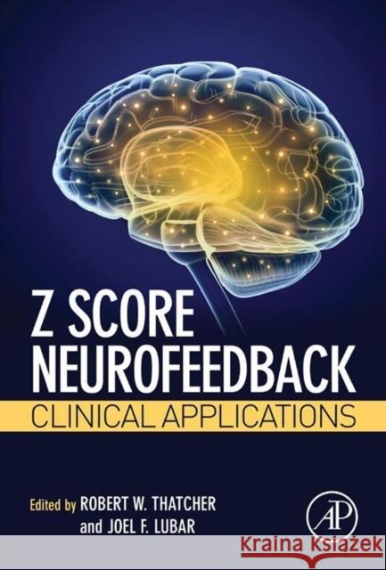 Z Score Neurofeedback: Clinical Applications Thatcher, Robert W. 9780128012918 ACADEMIC PRESS - książka