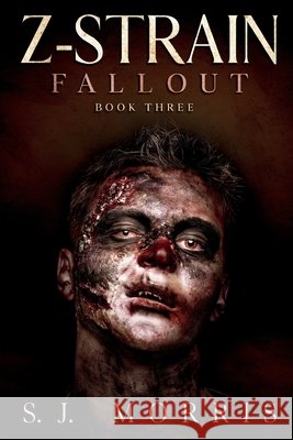 Z-Strain: Book Three - Fallout Richard Morris Sj Morris 9781701676831 Independently Published - książka