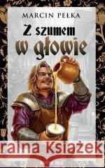 Z szumem w głowie Marcin Pełka 9788383739533 Novae Res - książka