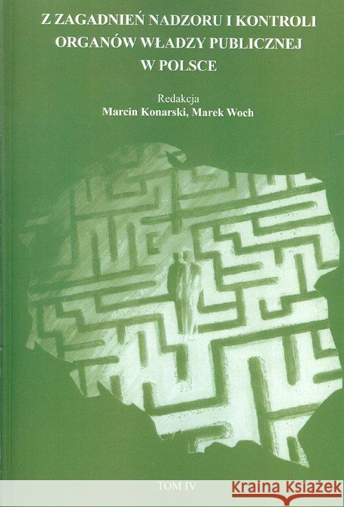 Z zagadnień Nadzoru I Kontroli organów władzy publicznej w Polsce t.4 Praca Zbiorowa 9788393487677 Marek Woch - książka
