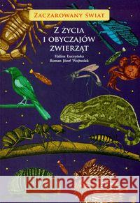 Z życia i obyczajów zwierząt Łuczyńska Halina, Wojtusiak Józef 9788360222300 Ad Oculos - książka