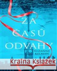 Za časů odvahy Suzanne Kelman 9788027904488 MOBA - książka