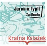 Za dlouho Jaromír Typlt 9788025719794 Argo - książka