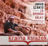 Za oponou války Jakub Szántó 9788025725719 Argo - książka