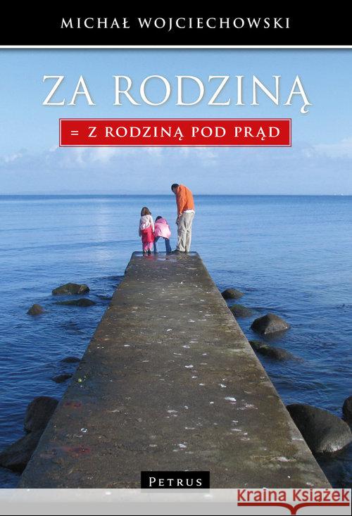 Za Rodziną Wojciechowski Michał 9788377201152 Petrus - książka