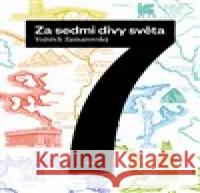 Za sedmi divy světa Vojtěch Zamarovský 9788025724606 Argo - książka