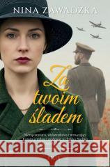 Za twoim śladem Nina Zawadzka 9788384410332 Filia - książka