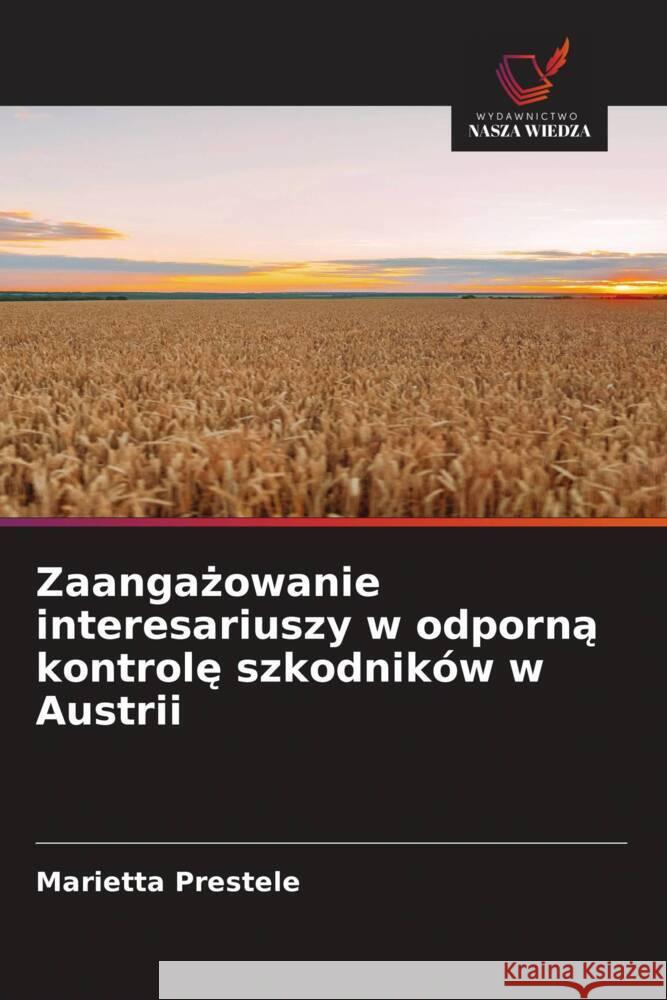 Zaangażowanie interesariuszy w odporną kontrolę szkodnik?w w Austrii Marietta Prestele 9786208613860 Wydawnictwo Nasza Wiedza - książka