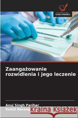 Zaangazowanie rozwidlenia i jego leczenie Parihar, Anuj Singh, Narang, Sumit 9786209267352 Wydawnictwo Nasza Wiedza - książka
