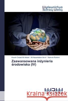 Zaawansowana inżynieria środowiska (IV) Kaveh Ostad-Ali-Askari, Ali Hasantabar-Amiri, Naimeh Rahimi 9786200811981 Wydawnictwo Bezkresy Wiedzy - książka