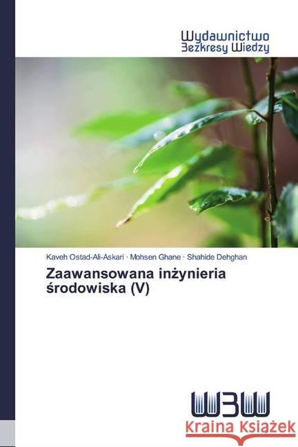 Zaawansowana inzynieria srodowiska (V) Ostad-Ali-Askari, Kaveh; Ghane, Mohsen; Dehghan, Shahide 9786200812179 Wydawnictwo Bezkresy Wiedzy - książka