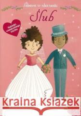 Zabawa w ubieranki. Ślub Opracowanie zbiorowe 9789464543414 Jawi - książka