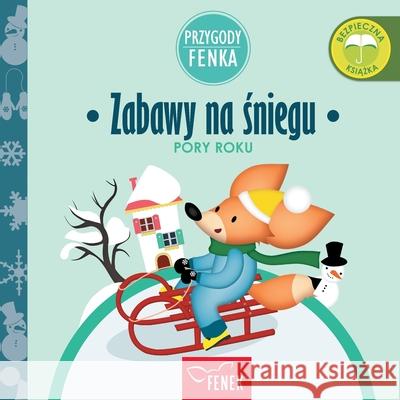 Zabawy na śniegu: Pory Roku Magdalena Gruca, Ewa Zontek 9788367853361 Fenek Publishing - książka