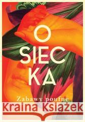 Zabawy poufne Osiecka Agnieszka 9788383911922 Prószyński Media - książka