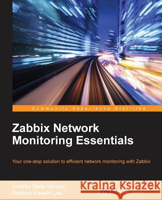 Zabbix Network Monitoring Essentials Andrea Dall Stefano Kewa 9781784399764 Packt Publishing - książka