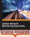 Zabbix Network Monitoring Essentials Andrea Dall Stefano Kewa 9781784399764 Packt Publishing