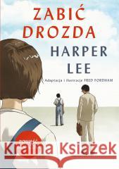 Zabić drozda Harper Lee, Fred Fordham 9788382662214 Jaguar - książka