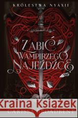 Zabić wampirzego najeźdźcę Carissa Broadbent 9788383578378 Filia - książka