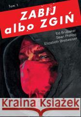 Zabij albo zgiń T.1 w.2 Ed Brubaker, Sean Phillips 9788382308549 Non Stop Comics - książka