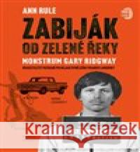 Zabiják od Zelené řeky Ann Rule 9788076892545 Jota - książka