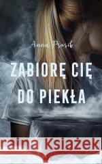 Zabiorę Cię do piekła Anna Prusik 9788383736044 Amare - książka