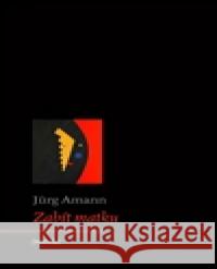 Zabít matku Jürg Amann 9788090451407 Archa - książka