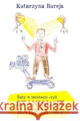 Żaby w śmietanie czyli Stanisław Bareja i bliscy Katarzyna Bareja 9788366451155 Axis Mundi - książka