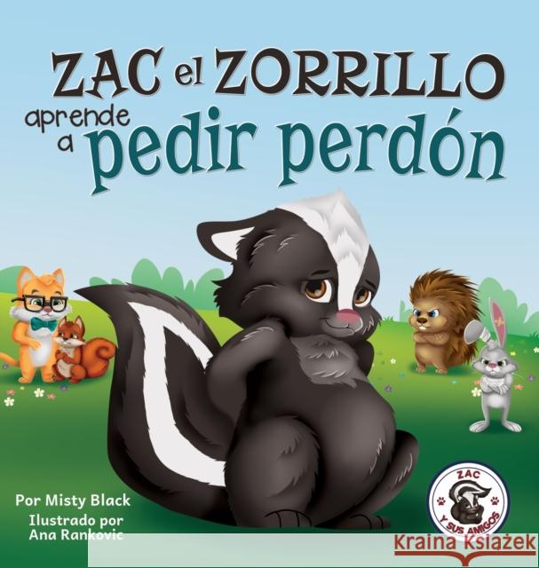 Zac el Zorrillo aprende a pedir perdón: Punk the Skunk Learns to Say Sorry (Spanish Edition) Misty Black, Ana Rankovic, Natalia Sepúlveda 9781951292454 Berry Patch Press LLC - książka