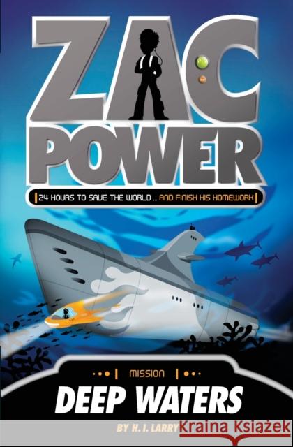 Zac Power #2: Deep Waters: 24 Hours to Save the World ... and Finish His Homework H. I. Larry Ash Oswald 9780312346553 Feiwel & Friends - książka