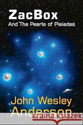 ZacBox and the Pearls of Pleiades John Wesley Anderson 9781943829033 Circle Star Publishing - książka