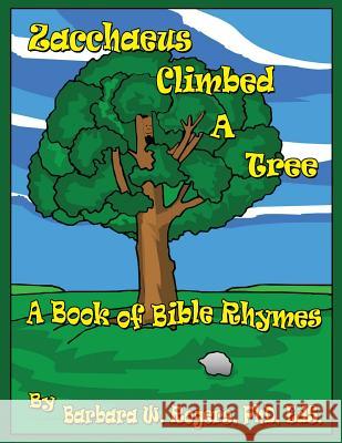 Zacchaeus Climbed a Tree Barbara W Rogers Eds, PhD, Joy Lambe 9781498435987 Xulon Press - książka