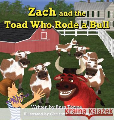 Zach and the Toad Who Rode a Bull Russ Towne Josh McGill 9780692576601 Russ Towne - książka