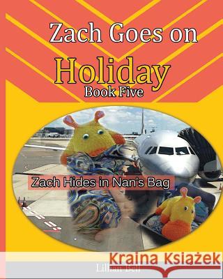 Zach Goes on Holiday Lillian Bell Gillian Callcott 9781508414377 Createspace - książka