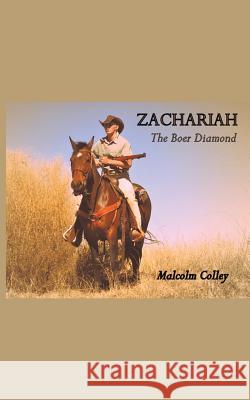 Zachariah: The Boer Diamond Colley, Malcolm 9781491883952 Authorhouse - książka