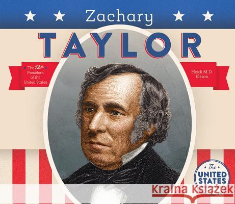 Zachary Taylor Heidi M. D. Elston 9781680781182 Big Buddy Books - książka