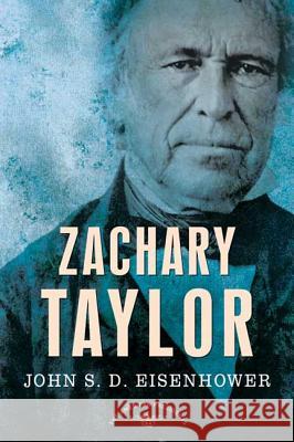 Zachary Taylor: The American Presidents Series: The 12th President, 1849-1850 Eisenhower, John S. D. 9780805082371 Times Books - książka