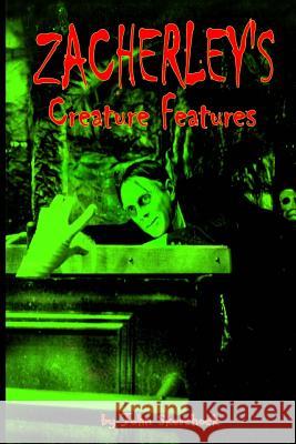 Zacherley's Creature Features John Skerchock 9781482536546 Createspace Independent Publishing Platform - książka