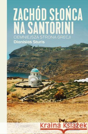 Zachód słońca na Santorini Sturis Dionisios 9788366839458  - książka