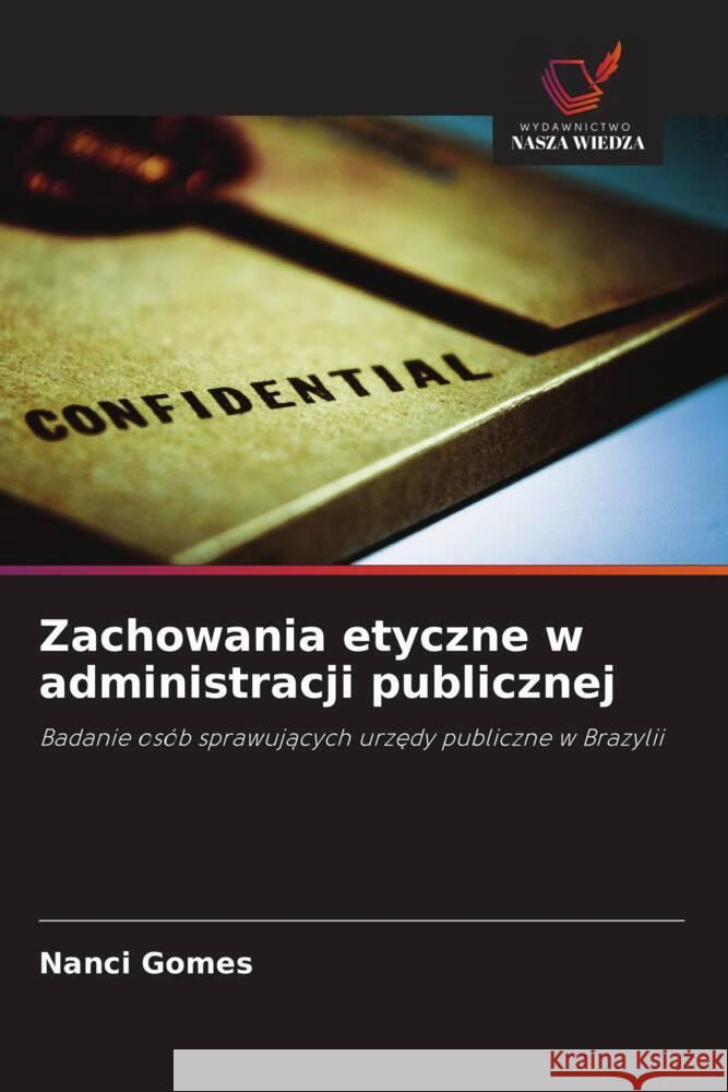 Zachowania etyczne w administracji publicznej Gomes, Nanci 9786208595487 Wydawnictwo Nasza Wiedza - książka
