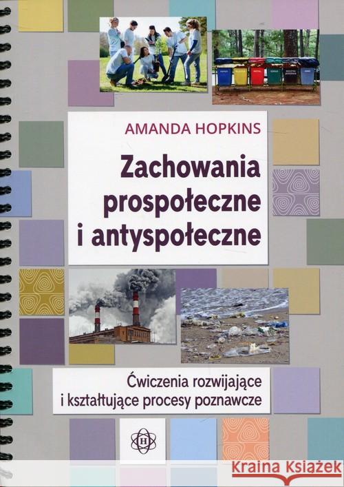 Zachowania prospołeczne i antyspołeczne Hopkins Amanda 9788380800571 Harmonia - książka