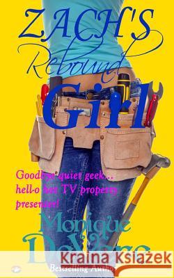 Zach's Rebound Girl Monique Devere 9781494776268 Createspace - książka